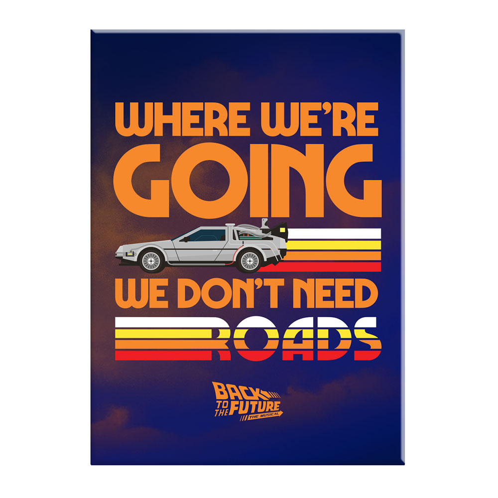 Back to the Future the Musical We Don't Need Roads Magnet